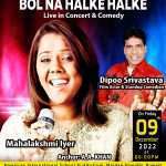 'Bol Na Halke Halke' Concert & Comedy Show